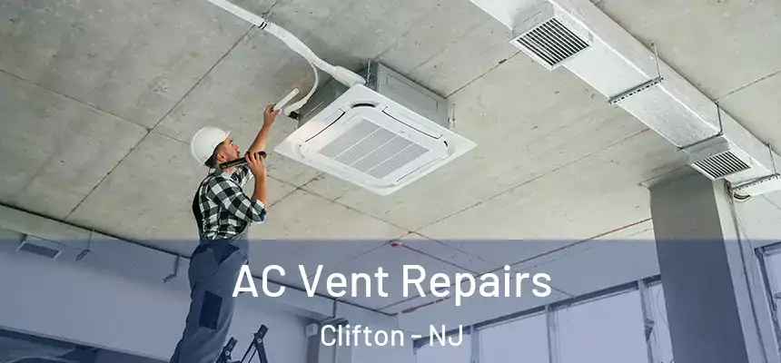  AC Vent Repairs Clifton - NJ