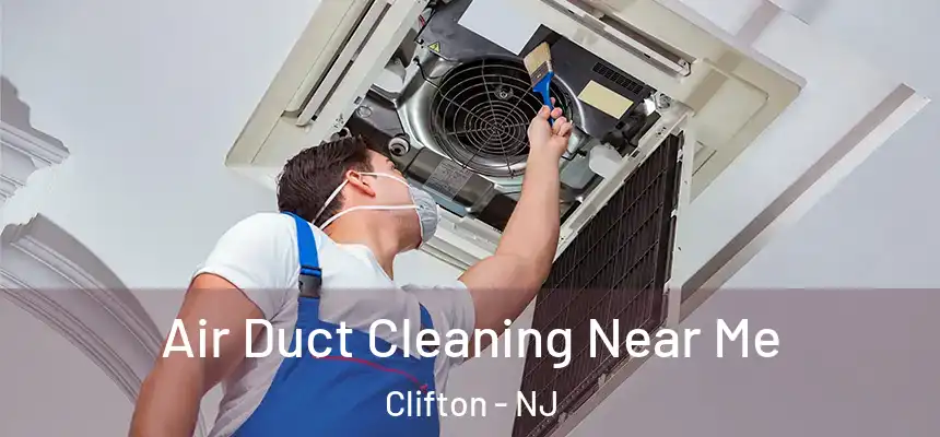 Air Duct Cleaning Near Me Clifton - NJ