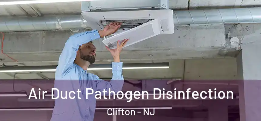  Air Duct Pathogen Disinfection Clifton - NJ