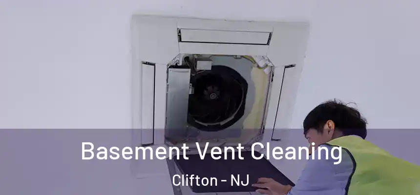 Basement Vent Cleaning Clifton - NJ