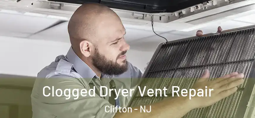 Clogged Dryer Vent Repair Clifton - NJ
