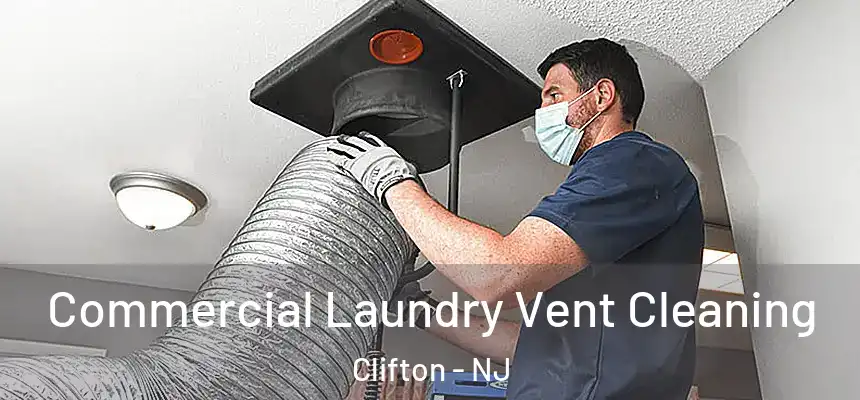 Commercial Laundry Vent Cleaning Clifton - NJ