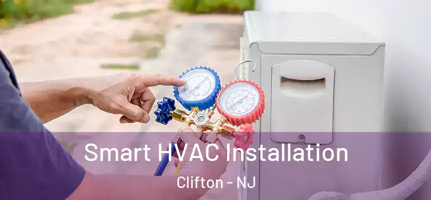 Smart HVAC Installation Clifton - NJ